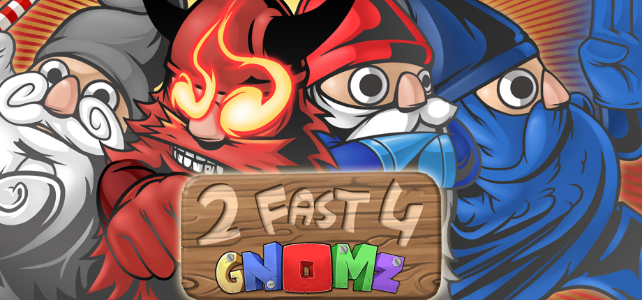 Get 2 Fast 4 Gnomz at The Best Price - GameBound